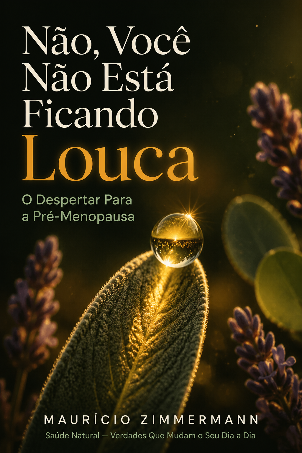 Não, Você Não Está Ficando Louca